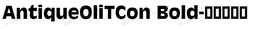 AntiqueOliTCon Bold字体转换